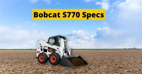 bobcat skid steer s770 specs|bobcat s770 priceline.